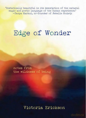 Edge of Wonder: Notes from the Wildness of Being - Victoria Erickson [KSIĄŻKA]