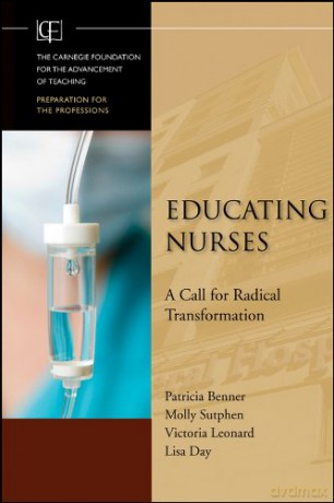 Educating Nurses: A Call for Radical Transformation (Jossey-Bass/Carnegie Foundation for the Advancement of Teaching) - Patricia Benner [KSIĄŻKA]