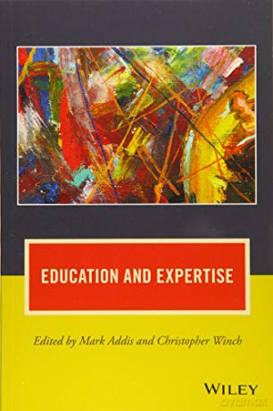 Education and Expertise (Journal of Philosophy of Education) - Mark Addis [KSIĄŻKA]