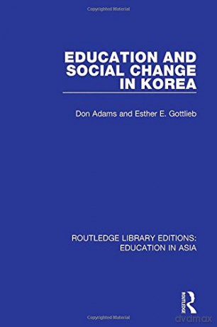 Education and Social Change in Korea: 7 (Routledge Library Editions: Education in Asia) - Don Adams [KSIĄŻKA]