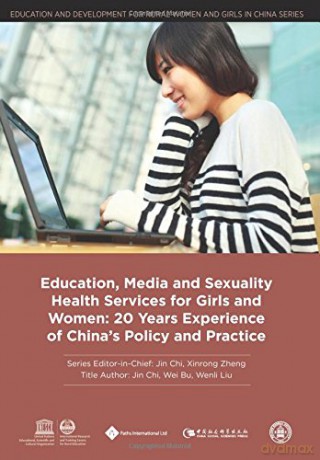 Education, Media and Sexuality Health Services for Girls and Women: 20 Years Experience of China's Policy and Practice (Education and Development for Rural Women and Girls in China Series) - Wenli Liu [KSIĄŻKA]