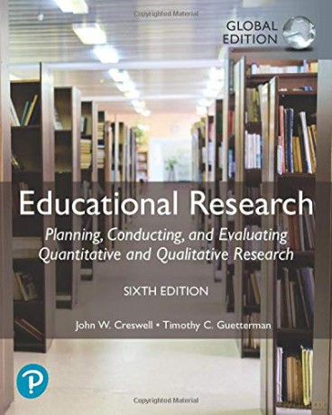 Educational Research: Planning, Conducting, and Evaluating Quantitative and Qualitative Research, Global Edition - John Creswell [KSIĄŻKA]