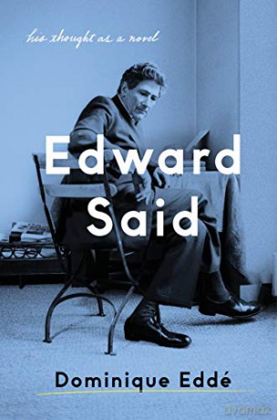 Edward Said: His Thought as a Novel - Dominique Edde [KSIĄŻKA]