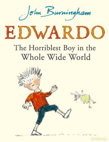 Edwardo the Horriblest Boy in the Whole Wide World - John Burningham [KSIĄŻKA]