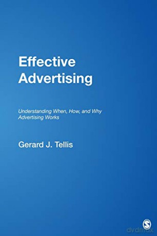 Effective Advertising: Understanding When, How, and Why Advertising Works (Marketing for a New Century) - Gerard J. Tellis [KSIĄŻKA]