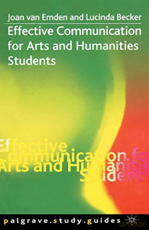 Effective Communication for Arts and Humanities Students (Palgrave Study Skills) - Joan van Emden [KSIĄŻKA]