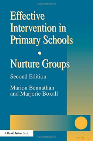 Effective Intervention in Primary Schools: Nurture Groups - Marion Bennathan [KSIĄŻKA]