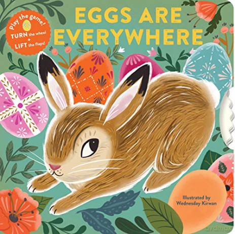 Eggs Are Everywhere: (Baby's First Easter Board Book, Easter Egg Hunt Book, Lift the Flap Book for Easter Basket) - Chronicle Books [KSIĄŻKA]