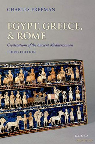 Egypt, Greece, and Rome: Civilizations of the Ancient Mediterranean - Charles Freeman [KSIĄŻKA]