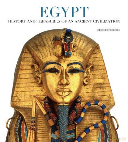 Egypt: History and Treasures of an Ancient Civilization - Giorgio Ferrero [KSIĄŻKA]