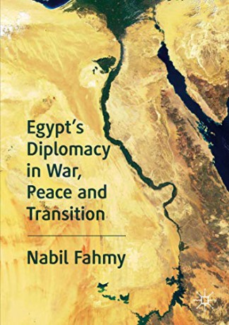 Egypt's Diplomacy in War, Peace and Transition - Nabil Fahmy [KSIĄŻKA]