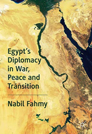 Egypt's Diplomacy in War, Peace and Transition - Nabil Fahmy [KSIĄŻKA]