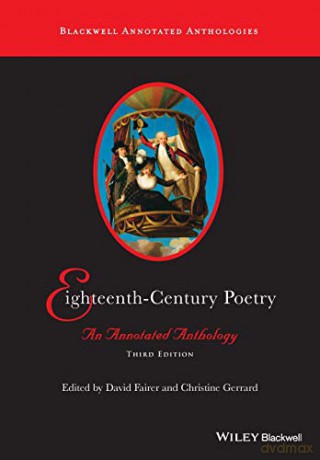Eighteenth-Century Poetry: An Annotated Anthology, 3rd Edition (Blackwell Annotated Anthologies) - David Fairer [KSIĄŻKA]
