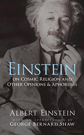 Einstein on Cosmic Religion and Other Opinions and Aphorisms - Albert Einstein [KSIĄŻKA]