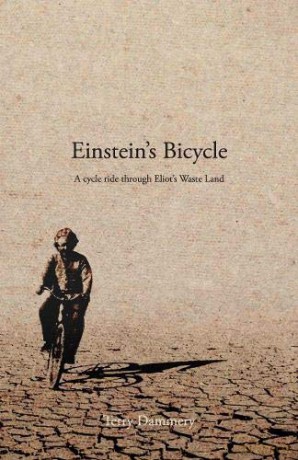 Einstein's Bicycle: A cycle ride through Eliot's Waste Land - Terry Dammery [KSIĄŻKA]