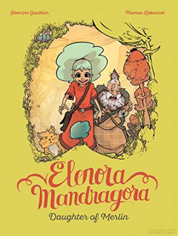 Eleanor Mandragore: Merlin is Dead, Long Live Merlin! - Severine Gauthier [KSIĄŻKA]