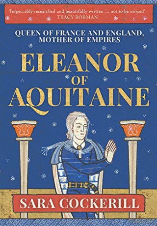 Eleanor of Aquitaine: Queen of France and England, Mother of Empires - Sara Cockerill [KSIĄŻKA]