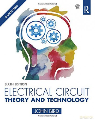 Electrical Circuit Theory and Technology - John Bird [KSIĄŻKA]