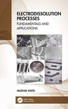 Electrodissolution Processes: Fundamentals and Applications - Madhav Datta [KSIĄŻKA]
