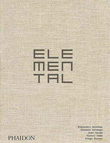 Elemental: The Architecture of Alejandro Aravena - Alejandro Aravena [KSIĄŻKA]