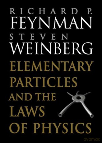 Elementary Particles and the Laws of Physics: The 1986 Dirac Memorial Lectures - Richard P. Feynman [KSIĄŻKA]