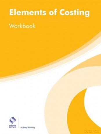 Elements of Costing Workbook (AAT Foundation Certificate in Accounting) - Aubrey Penning [KSIĄŻKA]