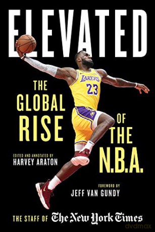 Elevated: The Global Rise of the N.B.A. - Harvey Araton [KSIĄŻKA]