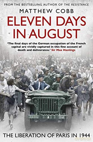 Eleven Days in August: The Liberation of Paris in 1944 - Matthew Cobb [KSIĄŻKA]