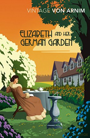 Elizabeth and her German Garden (Vintage Classics) - Elizabeth Von Arnim [KSIĄŻKA]
