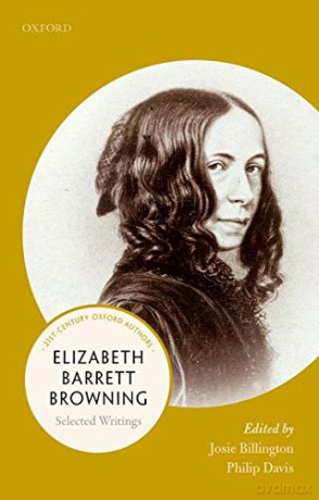 Elizabeth Barrett Browning: Selected Writings (21st-Century Oxford Authors) - Josie Billington [KSIĄŻKA]