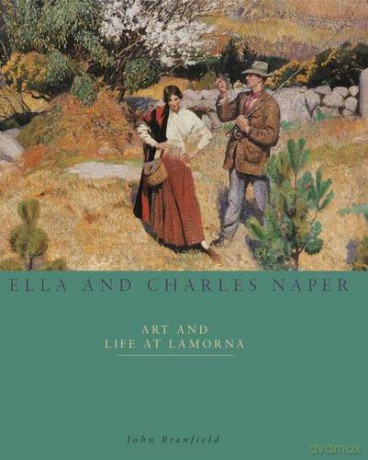 Ella and Charles Naper - Art and Life at Lamorna - John Branfield [KSIĄŻKA]
