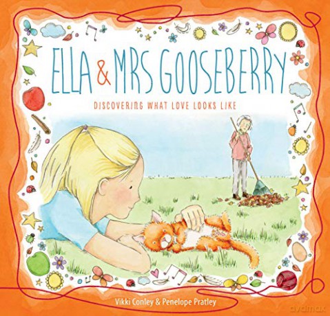 Ella and Mrs Gooseberry: Discovering What Love Looks Like - Vikki Conley [KSIĄŻKA]