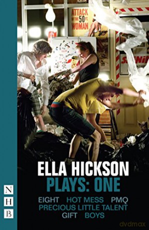 Ella Hickson Plays: One (Eight, Hot Mess, PMQ, Precious Little Talent, Gift, Boys) - Ella Hickson [KSIĄŻKA]