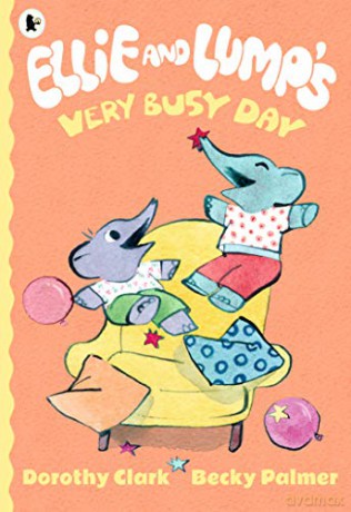 Ellie and Lump's Very Busy Day: 1 - Dorothy Clark [KSIĄŻKA]
