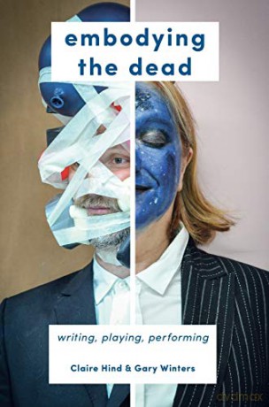 Embodying the Dead: Writing, Playing, Performing - Claire Hind [KSIĄŻKA]