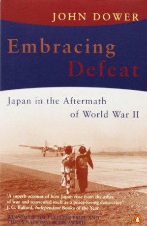 Embracing Defeat: Japan in the Aftermath of World War II - John W Dower [KSIĄŻKA]