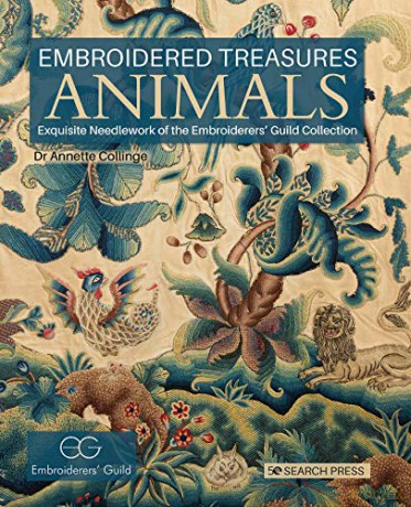 Embroidered Treasures: Animals: Exquisite needlework of the Embroiderers' Guild Collection - Dr Annette Collinge [KSIĄŻKA]