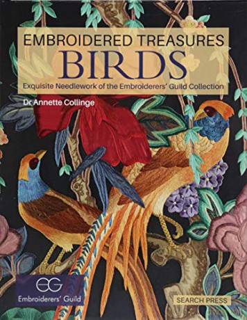 Embroidered Treasures: Birds: Exquisite needlework of the Embroiderers' Guild Collection - Dr Annette Collinge [KSIĄŻKA]