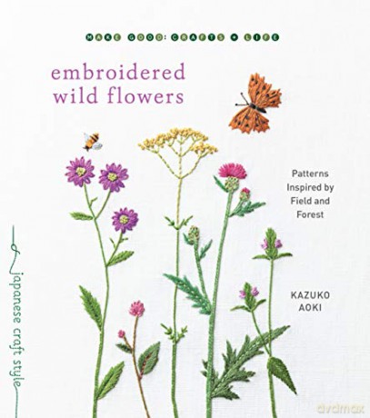 Embroidered Wild Flowers: Patterns Inspired - Kazuko Aoki [KSIĄŻKA]
