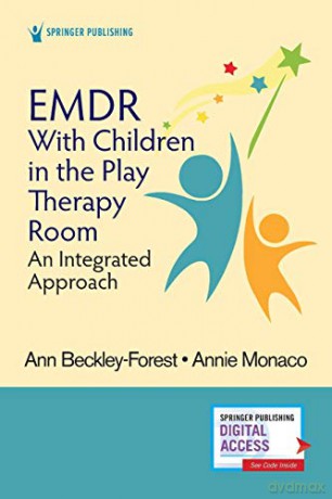 EMDR with Children in the Play Therapy Room: An Integrated Approach - Ann Beckley-Forest [KSIĄŻKA]