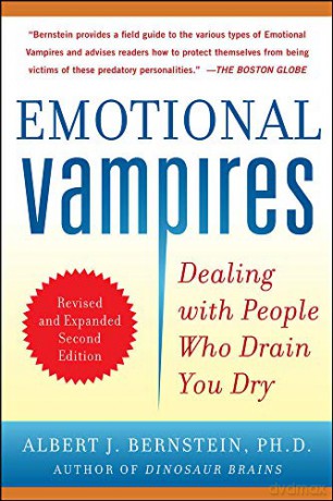 Emotional Vampires: Dealing with People Who Drain You Dry, Revised and Expanded 2nd Edition (NTC SELF-HELP) - Albert Bernstein [KSIĄŻKA]