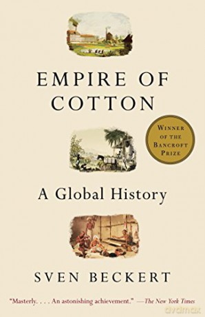 Empire of Cotton: A Global History - Sven Beckert [KSIĄŻKA]