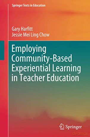 Employing Community-Based Experiential Learning in Teacher Education (Springer Texts in Education) - Gary Harfitt [KSIĄŻKA]