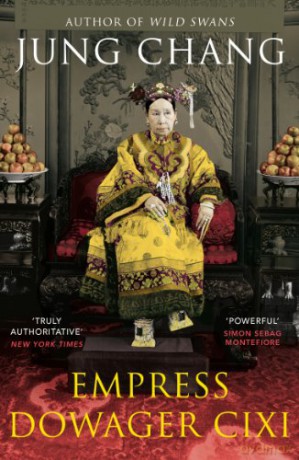 Empress Dowager Cixi: The Concubine Who Launched Modern China - Jung Chang [KSIĄŻKA]