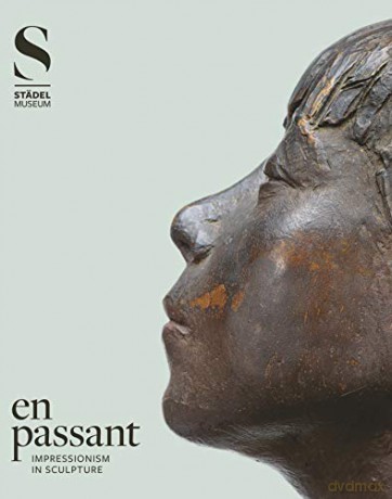 En Passant: Impressionism in Sculpture - Eva Mongi-Vollmer [KSIĄŻKA]
