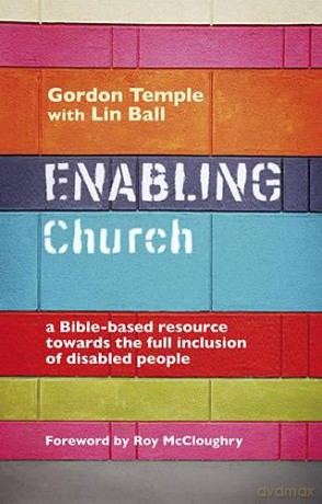 Enabling Church: A Bible-based Resource Towards the Full Inclusion of Disabled People - Dr. Gordon Temple [KSIĄŻKA]