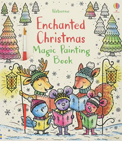 Enchanted Christmas Magic Painting (Magic Painting Books) - Fiona Watt [KSIĄŻKA]