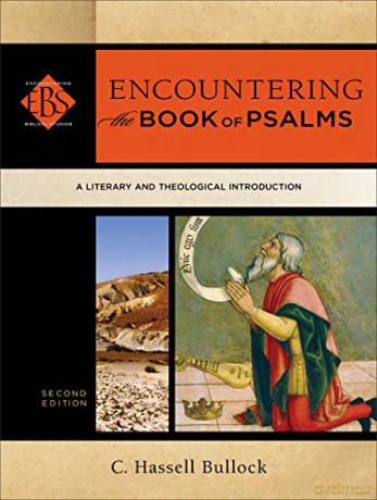 Encountering the Book of Psalms: A Literary and Theological Introduction (Encountering Biblical Studies) - C. Bullock [KSIĄŻKA]