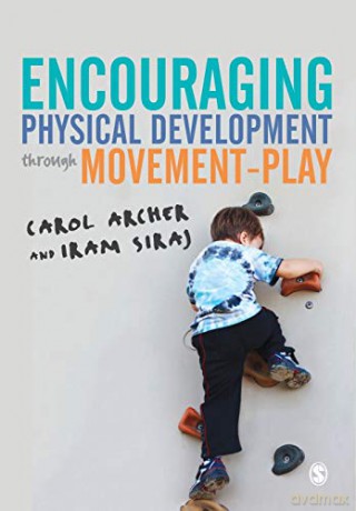 Encouraging Physical Development Through Movement-Play - Carol Archer [KSIĄŻKA]