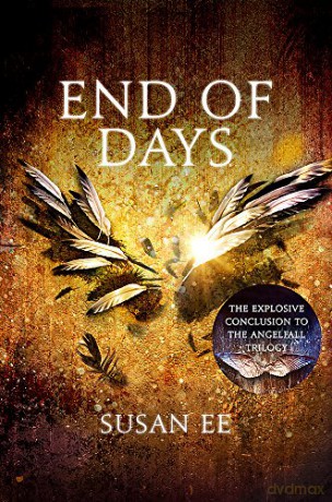 End of Days: Penryn and the End of Days Book Three: 3 - Susan Ee [KSIĄŻKA]